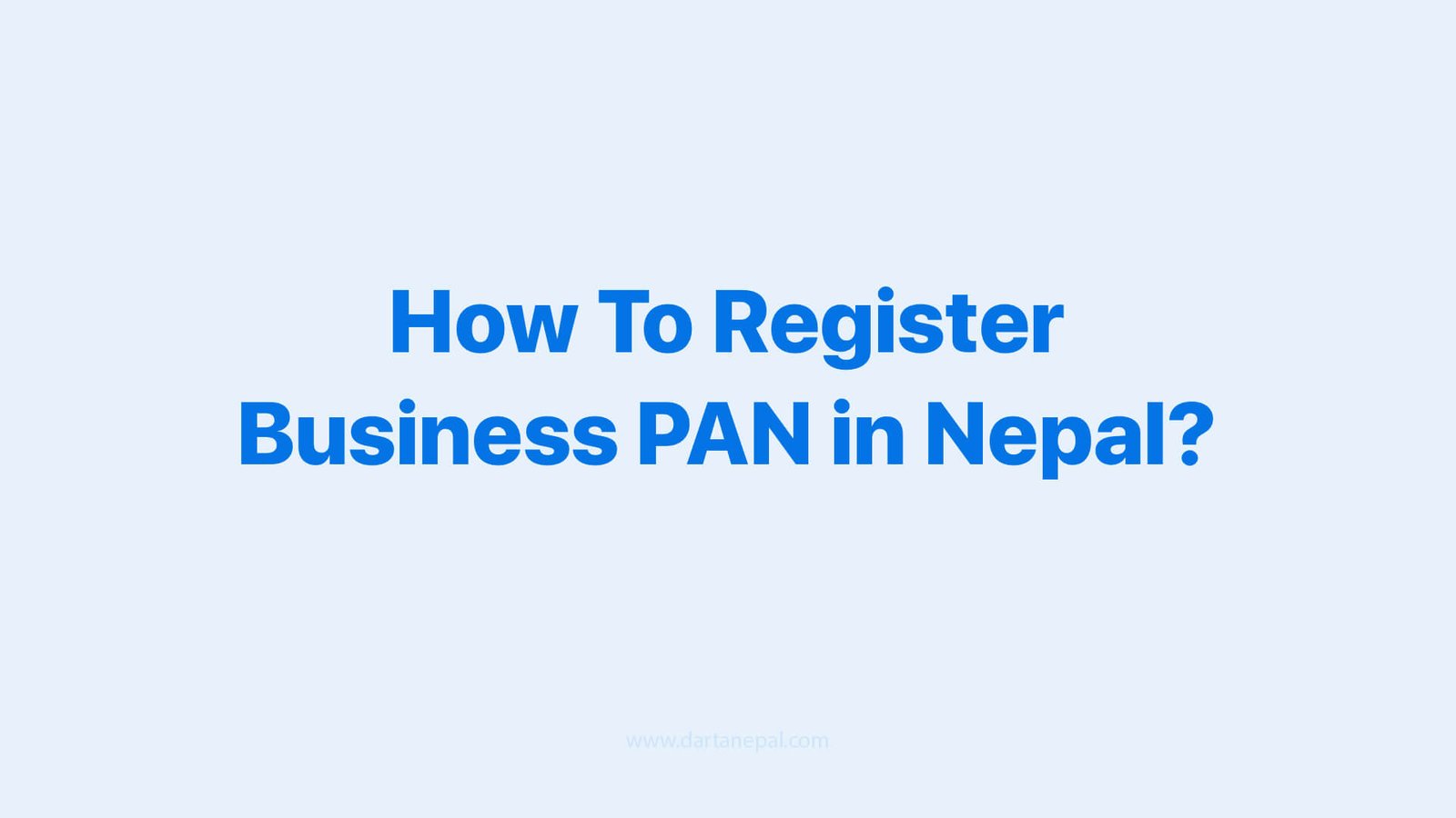 How To Register Business PAN in Nepal? - Darta Nepal